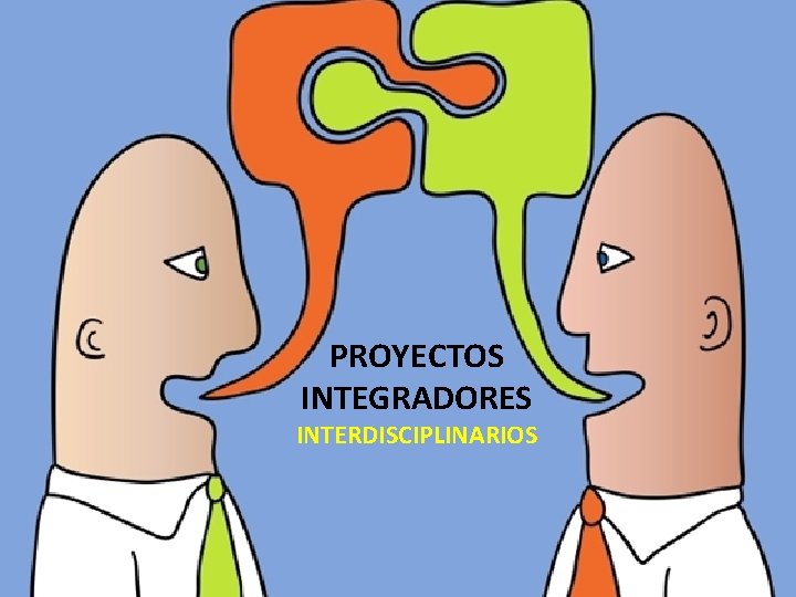 PROYECTOS INTEGRADORES INTERDISCIPLINARIOS 