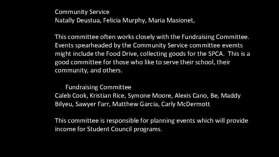 Community Service Natally Deustua, Felicia Murphy, Maria Masionet, This committee often works closely with
