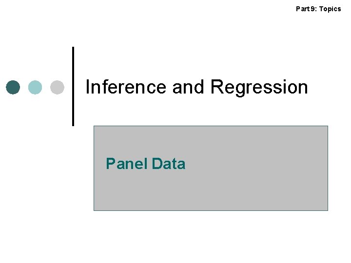 Part 9: Topics Inference and Regression Panel Data 