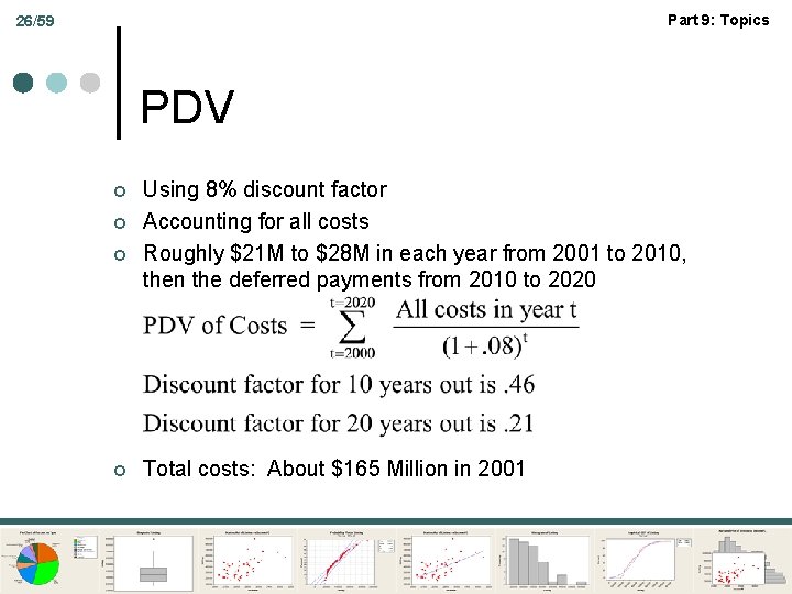 Part 9: Topics 26/59 PDV ¢ ¢ Using 8% discount factor Accounting for all