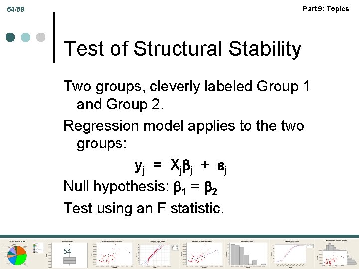 Part 9: Topics 54/59 Test of Structural Stability Two groups, cleverly labeled Group 1