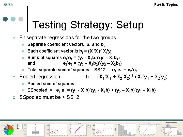 Part 9: Topics 55/59 Testing Strategy: Setup ¢ Fit separate regressions for the two