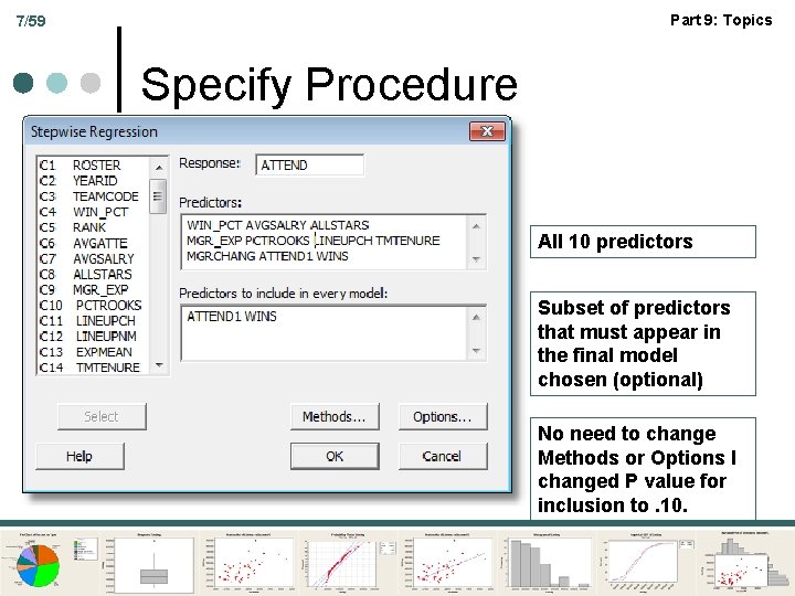 Part 9: Topics 7/59 Specify Procedure All 10 predictors Subset of predictors that must