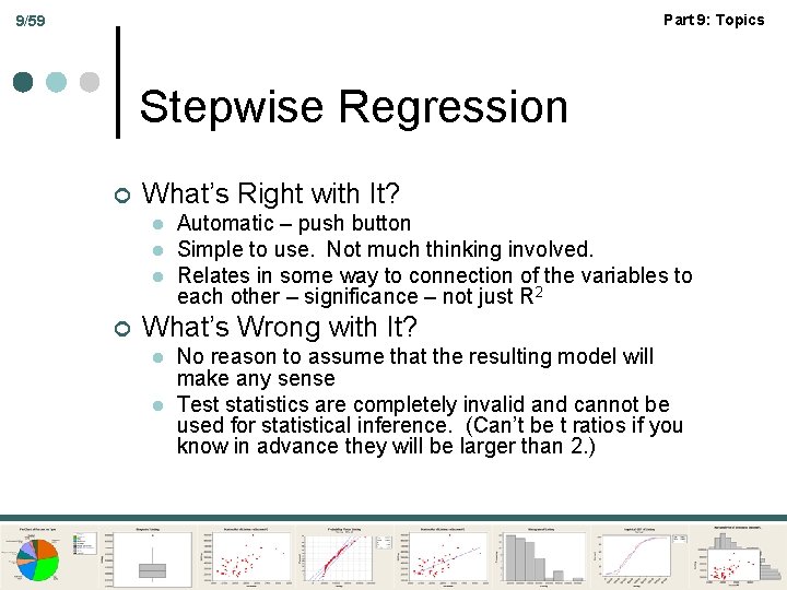 Part 9: Topics 9/59 Stepwise Regression ¢ What’s Right with It? l l l