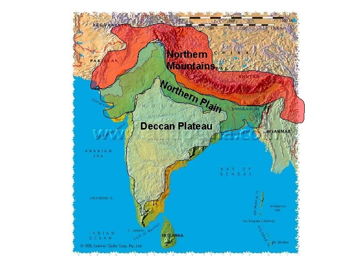 Northern Mountains No rth ern Pla in Deccan Plateau 