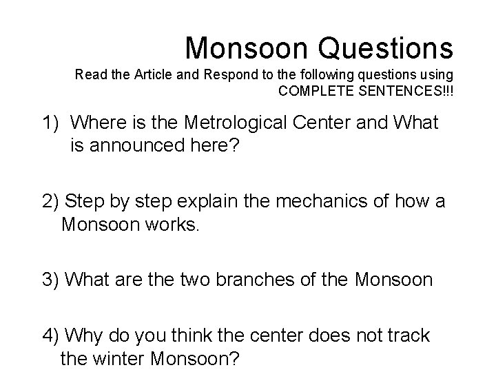 Monsoon Questions Read the Article and Respond to the following questions using COMPLETE SENTENCES!!!