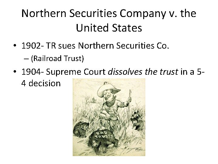 Northern Securities Company v. the United States • 1902 - TR sues Northern Securities
