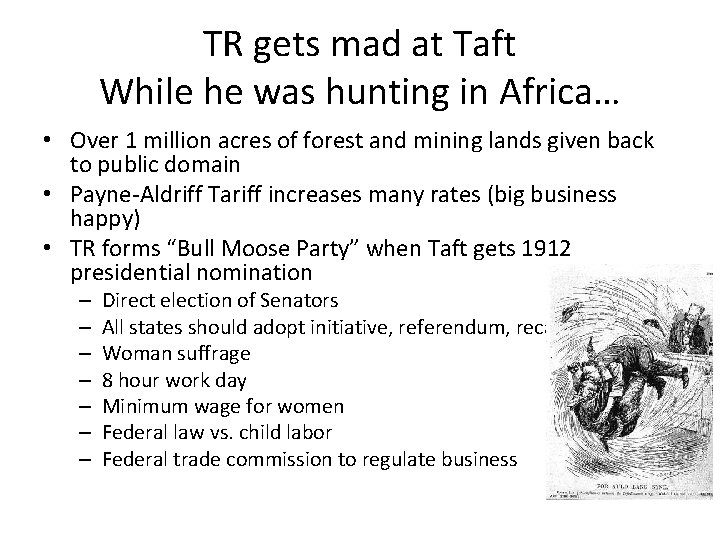 TR gets mad at Taft While he was hunting in Africa… • Over 1