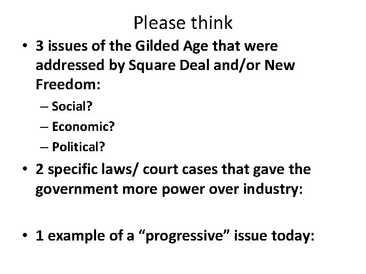 Please think • 3 issues of the Gilded Age that were addressed by Square