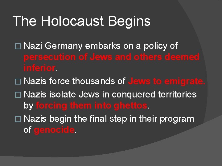 The Holocaust Begins � Nazi Germany embarks on a policy of persecution of Jews