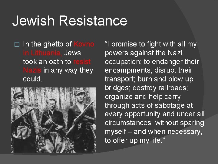 Jewish Resistance � In the ghetto of Kovno in Lithuania, Jews took an oath