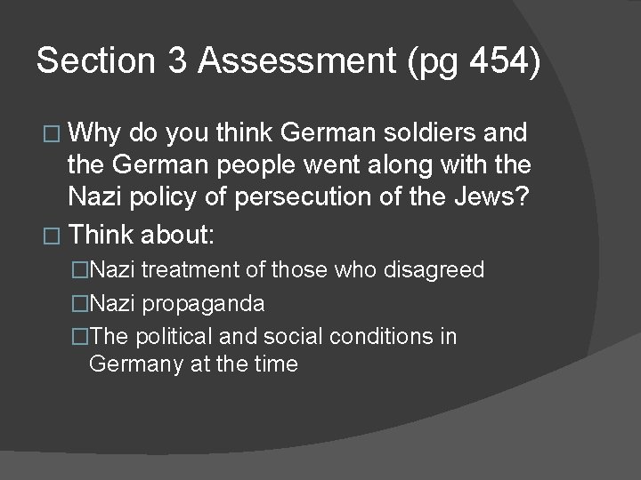 Section 3 Assessment (pg 454) � Why do you think German soldiers and the