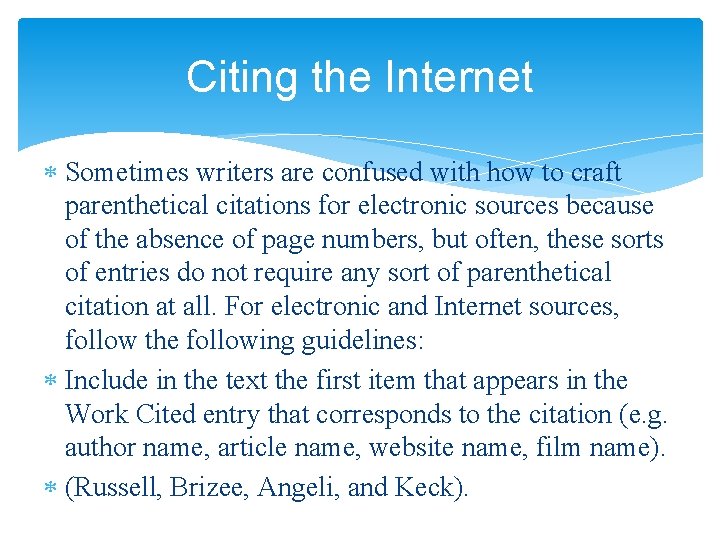 Citing the Internet Sometimes writers are confused with how to craft parenthetical citations for