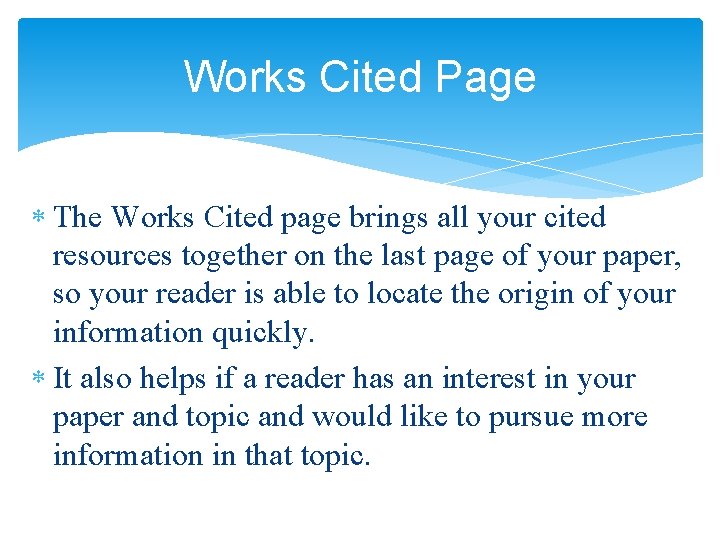Works Cited Page The Works Cited page brings all your cited resources together on