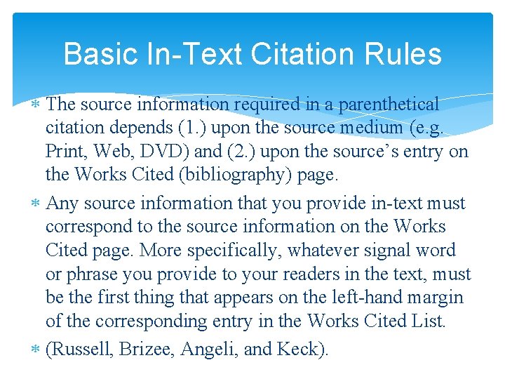 Basic In-Text Citation Rules The source information required in a parenthetical citation depends (1.