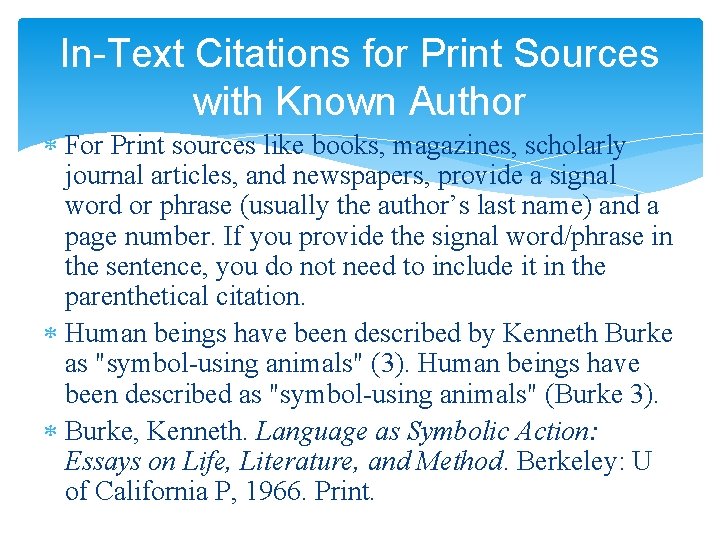 In-Text Citations for Print Sources with Known Author For Print sources like books, magazines,