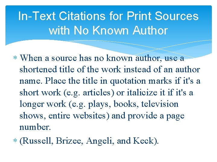 In-Text Citations for Print Sources with No Known Author When a source has no