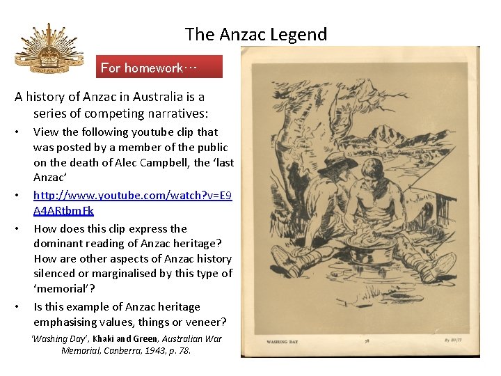 The Anzac Legend For homework… A history of Anzac in Australia is a series