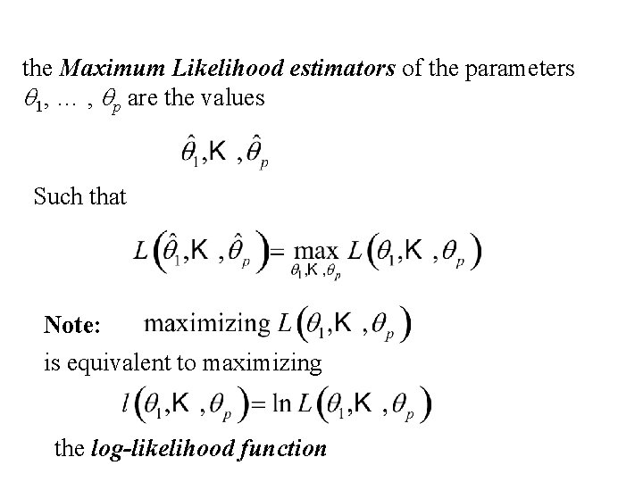 the Maximum Likelihood estimators of the parameters q 1, … , qp are the