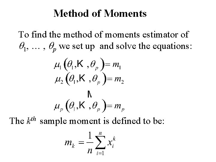 Method of Moments To find the method of moments estimator of q 1, …