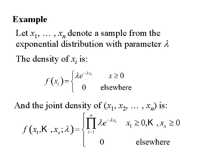 Example Let x 1, … , xn denote a sample from the exponential distribution