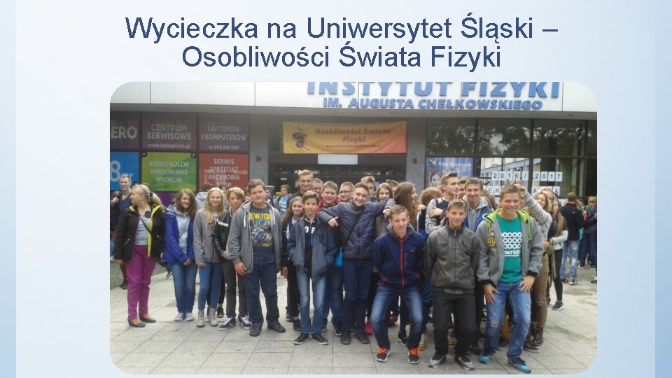 Wycieczka na Uniwersytet Śląski – Osobliwości Świata Fizyki 