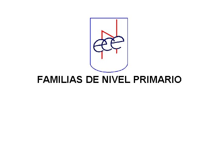 FAMILIAS DE NIVEL PRIMARIO 