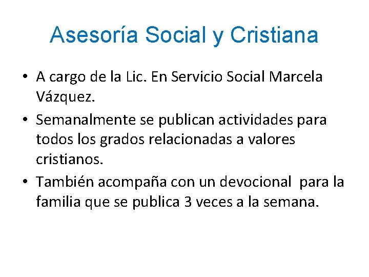 Asesoría Social y Cristiana • A cargo de la Lic. En Servicio Social Marcela