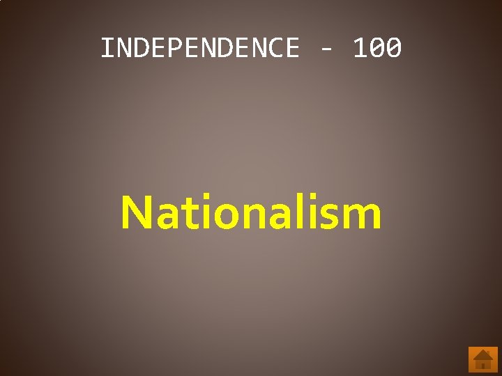 INDEPENDENCE - 100 Nationalism 