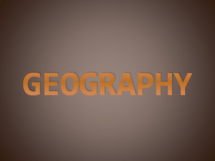 GEOGRAPHY 