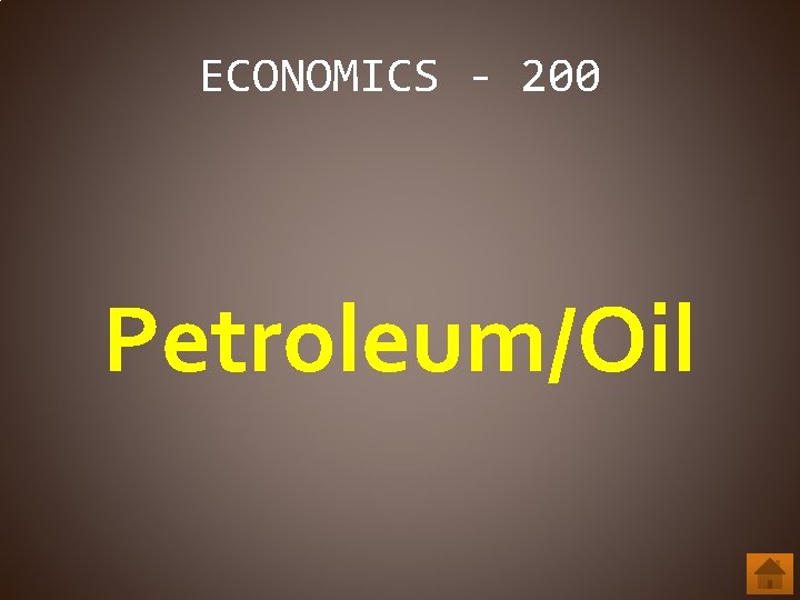 ECONOMICS - 200 Petroleum/Oil 