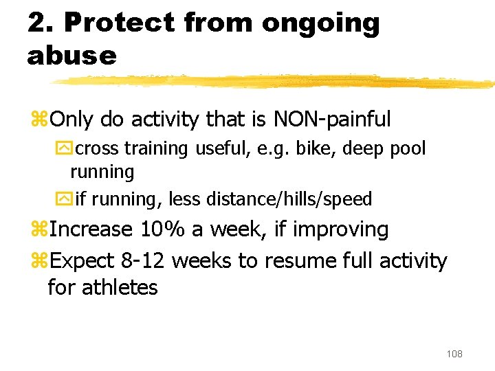 2. Protect from ongoing abuse z. Only do activity that is NON-painful ycross training