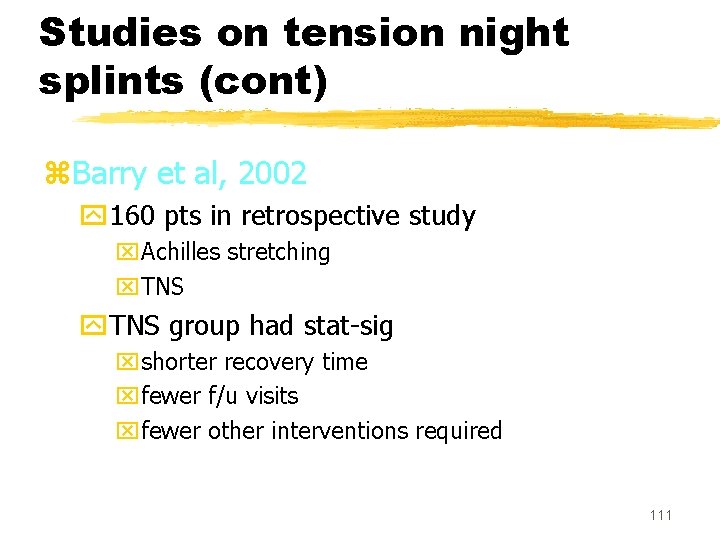 Studies on tension night splints (cont) z. Barry et al, 2002 y 160 pts