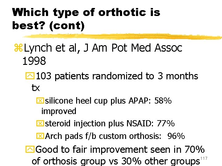 Which type of orthotic is best? (cont) z. Lynch et al, J Am Pot