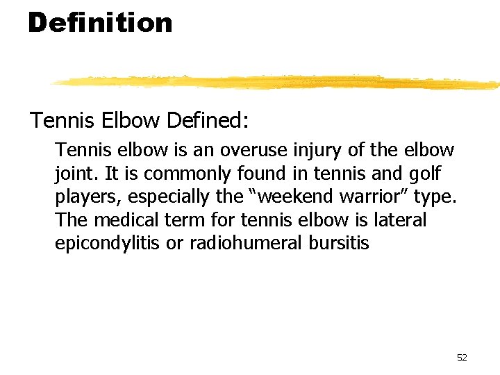Definition Tennis Elbow Defined: Tennis elbow is an overuse injury of the elbow joint.