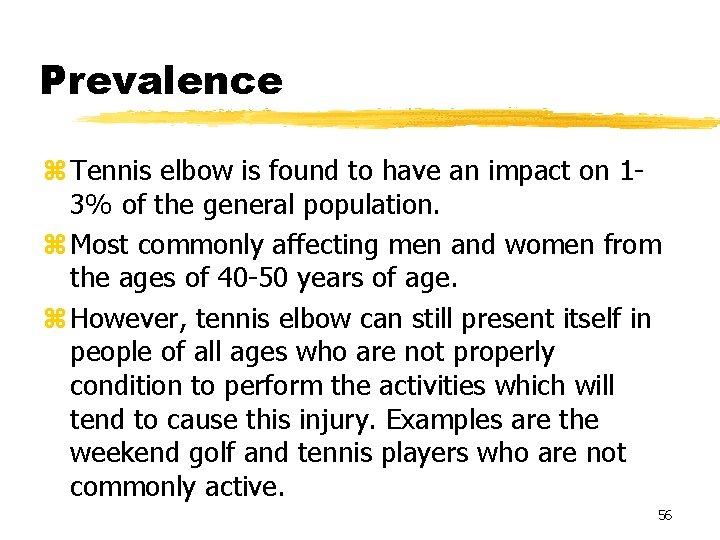 Prevalence z Tennis elbow is found to have an impact on 13% of the