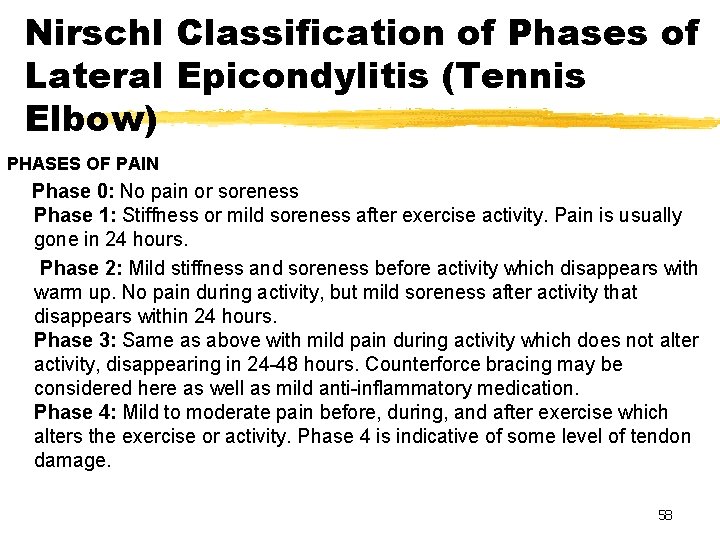 Nirschl Classification of Phases of Lateral Epicondylitis (Tennis Elbow) PHASES OF PAIN Phase 0: