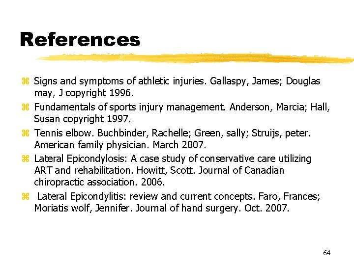 References z Signs and symptoms of athletic injuries. Gallaspy, James; Douglas may, J copyright