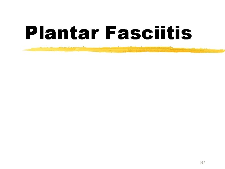 Plantar Fasciitis 87 