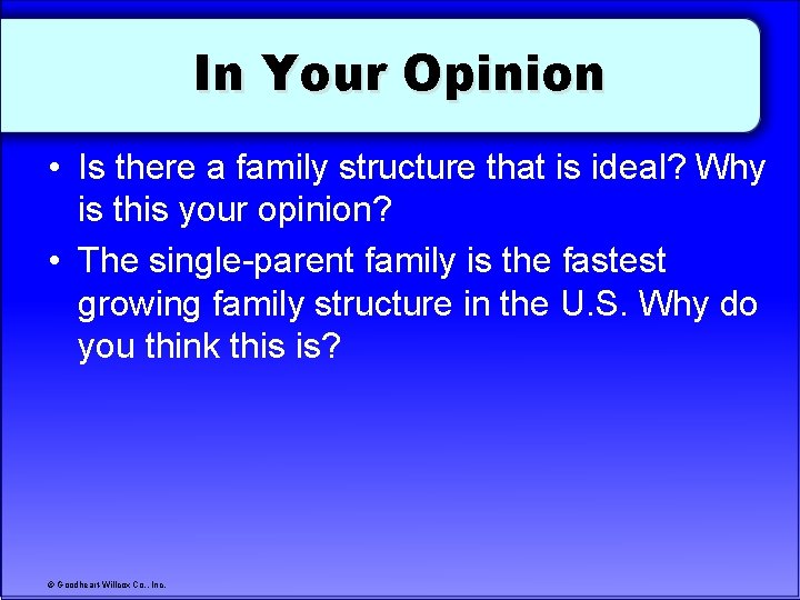 In Your Opinion • Is there a family structure that is ideal? Why is