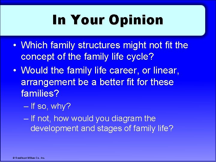 In Your Opinion • Which family structures might not fit the concept of the