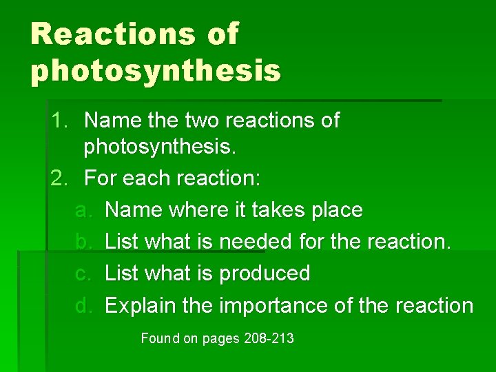 Reactions of photosynthesis 1. Name the two reactions of photosynthesis. 2. For each reaction: