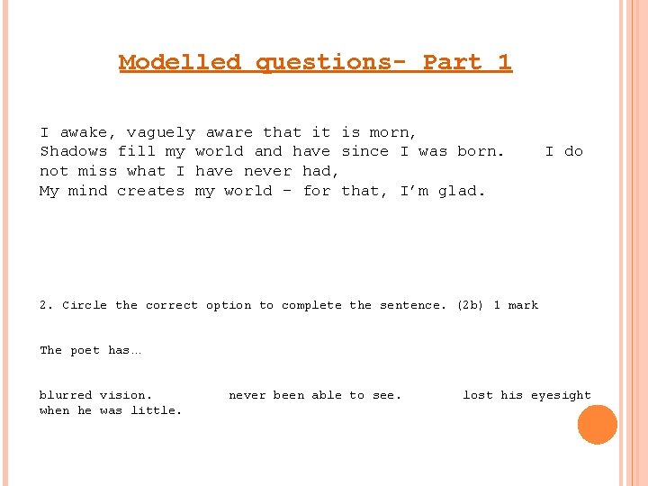 Modelled questions- Part 1 I awake, vaguely aware that it is morn, Shadows fill