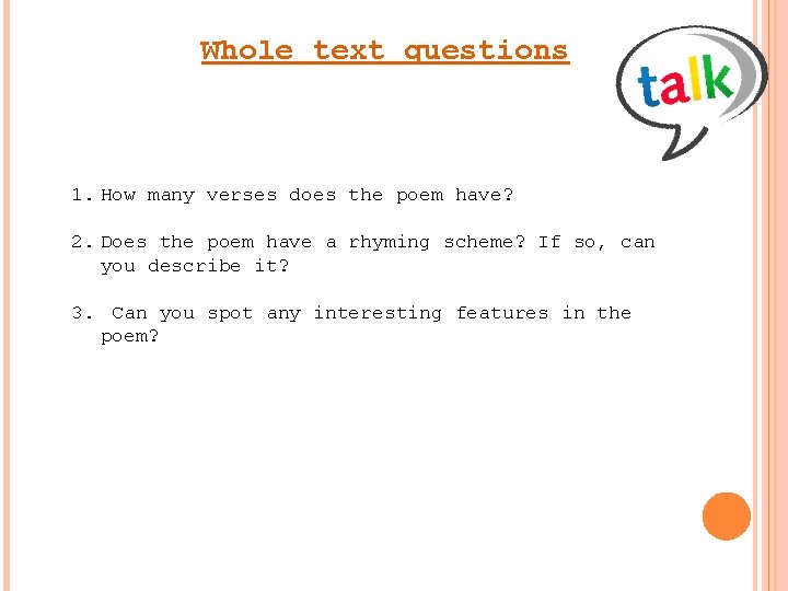 Whole text questions 1. How many verses does the poem have? 2. Does the