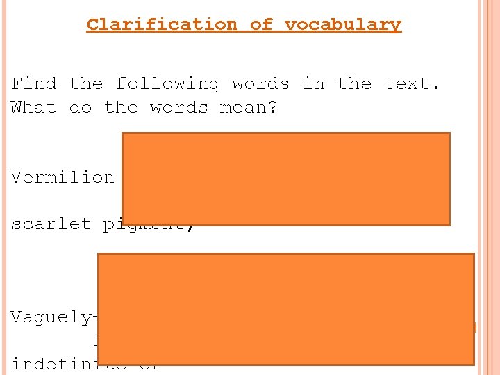 Clarification of vocabulary Find the following words in the text. What do the words