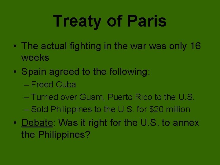 Treaty of Paris • The actual fighting in the war was only 16 weeks