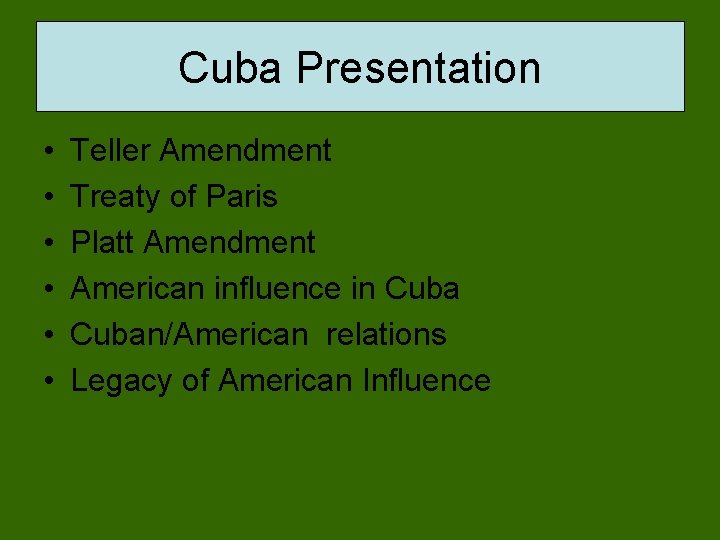 Cuba Presentation • • • Teller Amendment Treaty of Paris Platt Amendment American influence