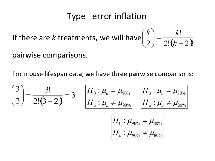 Type I error inflation If there are k treatments, we will have pairwise comparisons.