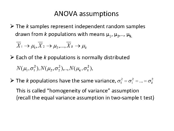 ANOVA assumptions Ø The k samples represent independent random samples drawn from k populations