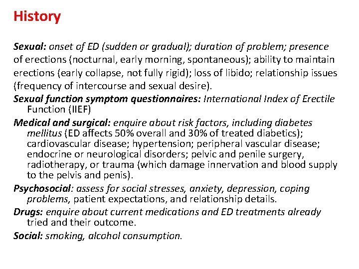 History Sexual: onset of ED (sudden or gradual); duration of problem; presence of erections History Sexual: onset of ED (sudden or gradual); duration of problem; presence of erections